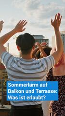 Sommerlärm auf Balkon und Terrasse: Was ist erlaubt?