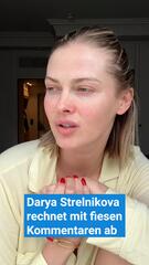 Darya Strelnikova rechnet mit fiesen Kommentaren ab