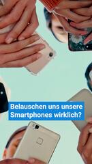 Belauschen uns unsere Smartphones wirklich?