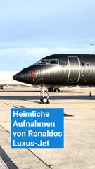 Heimliche Aufnahmen von Ronaldos Luxus-Jet