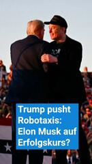 Trump pusht Robotaxis: Elon Musk auf Erfolgskurs?