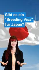 Gibt es ein "Breeding Visa" für Japan?