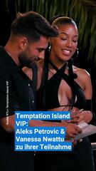Temptation Island VIP: Aleks Petrovic & Vanessa Nwattu über ihre Teilnahme