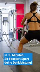 In nur 30 Minuten: So boostert Sport deine Denkleistung!