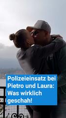 Polizeieinsatz bei Pietro und Laura: Was wirklich geschah