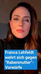 Franca Lehfeldt wehrt sich gegen Rabenmutter"-Vorwürfe