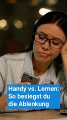 Handy vs. Lernen: So besiegst du die Ablenkung