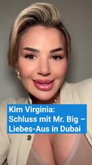 Kim Virginia: Schluss mit Mr. Big – Liebes-Aus in Dubai