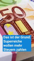 Das ist der Grund: Superreiche wollen mehr Steuern zahlen