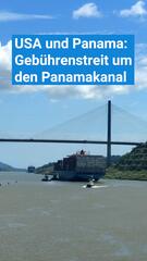 Gebührenstreit um Panamakanal