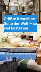 Die größte Kreuzfahrt-Suite der Welt – Luxus auf 817 Quadratmetern