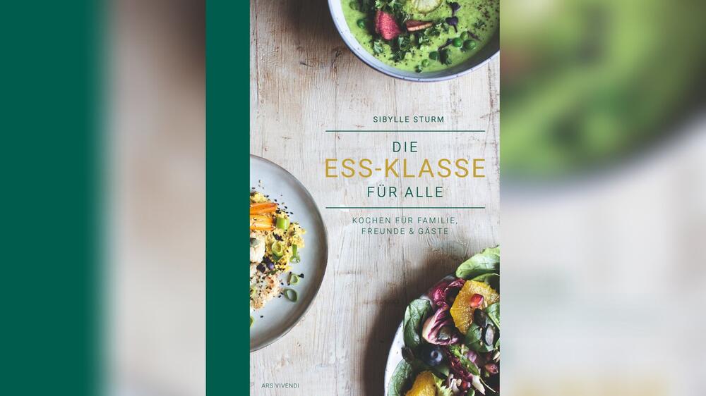 "Die Ess-Klasse für alle" von Sibylle Sturm ist bei ars vivvendi erhältlich.