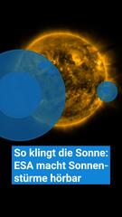 So klingt die Sonne:ESA macht Sonnenstürme hörbar