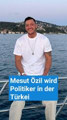 Mesut Özil wird Politiker in der Türkei