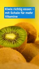 Kiwis richtig essen – mit Schale für mehr Vitamine