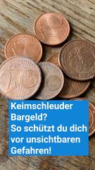 Keimschleuder Bargeld? So schützt du dich vor unsichtbaren Gefahren!