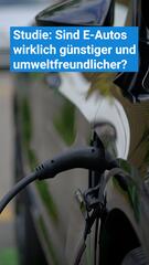 Sind E-Autos wirklich günstiger und umweltfreundlicher?