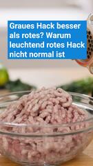 Graues Hack besser als rotes? Warum leuchtendes rotes Hack nicht normal ist