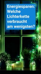 Energiespar-Tipps: Welche Lichterkette verbraucht den Strom?