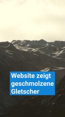 Website zeigt geschmolzene Gletscher