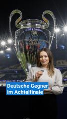 Champions League: Deutsche Gegner