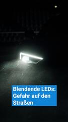 Blendende LEDs: Gefahr auf den Straßen