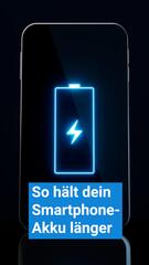 So hält dein Smartphone-Akku länger