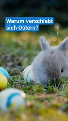 Warum verschiebt sich Ostern?