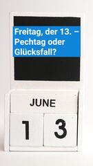 Freitag, der 13. – Pech- oder Glückstag?