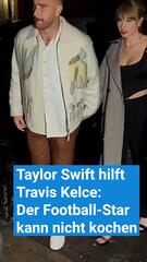 Kochen mit Taylor Swift: So bringt Travis Kelce seine Schwächen hinter sich!