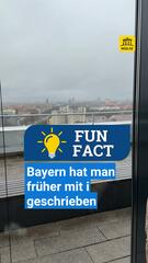 Fun Fact: Bayern wurde früher mit i geschrieben