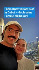 Fabio Knez verlobt sich in Dubai – seine Familie bleibt kühl