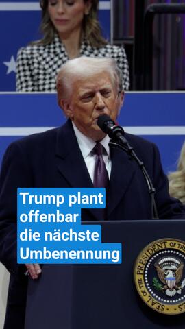 Trump plant offenbar die nächste Umbenennung