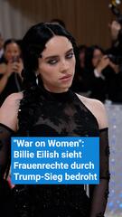 War on Women: Billie Eilish und andere Stars reagieren auf Trumps Sieg