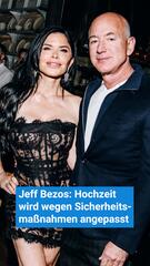 Jeff Bezos: Hochzeit wird wegen Sicherheitsmaßnahmen angepasst