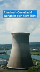 Atomkraft-Comeback? Lohnt sich nicht