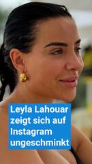 Leyla Lahouar zeigt sich ungeschminkt und begeistert Fans