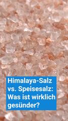 Himalaya-Salz vs. Speisesalz: Was ist wirklich gesünder?