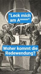 Woher kommt "Leck mich am A****"?