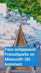 Fans aufgepasst: Minecraft-Freizeitparks kommen!