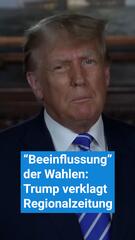 "Beeinflussung" der Wahlen: Trump verklagt Regionalzeitung