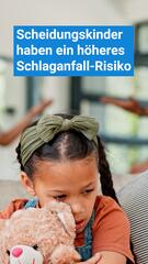 Scheidungskinder: höheres Schlaganfall-Risiko