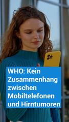 WHO gibt Entwarnung: Studie findet keine Hinweise auf Zusammenhang zwischen Mobiltelefonen und Hirntumoren