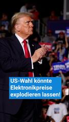 US-Wahl könnte Elektronikpreise explodieren lassen