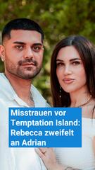 Misstrauen vor Temptation Island V.I.P.”: Rebecca zweifelt an Adrian