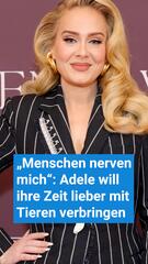 „Menschen nerven mich“: Adele will ihre Zeit lieber mit Tieren verbringen