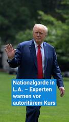 Nationalgarde in L.A. – Experten warnen vor autoritärem Kurs