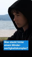 Minderwertigkeitskomplex: Was steckt dahinter?