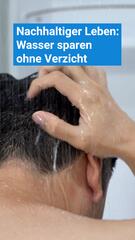 Nachhaltiger Leben: So sparst du Wasser ohne Verzicht