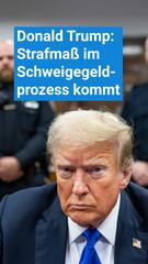 Donald Trump: Strafmaß im Schweigegeldprozess kommt